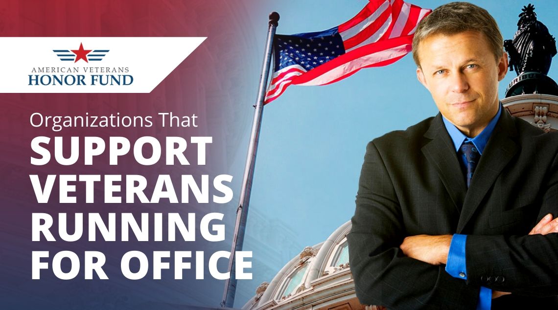 Organizations that Support Veterans Running for Office - American Veterans Honor Fund