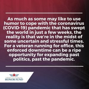 Advice for Veteran Politicians During the Covid-19 Pandemic - American Veterans Honor Fund