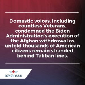 Veterans Condemn Biden over the Debacle in Afghanistan - American Veterans Honor Fund