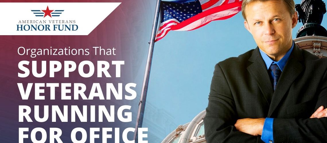 Organizations that Support Veterans Running for Office - American Veterans Honor Fund