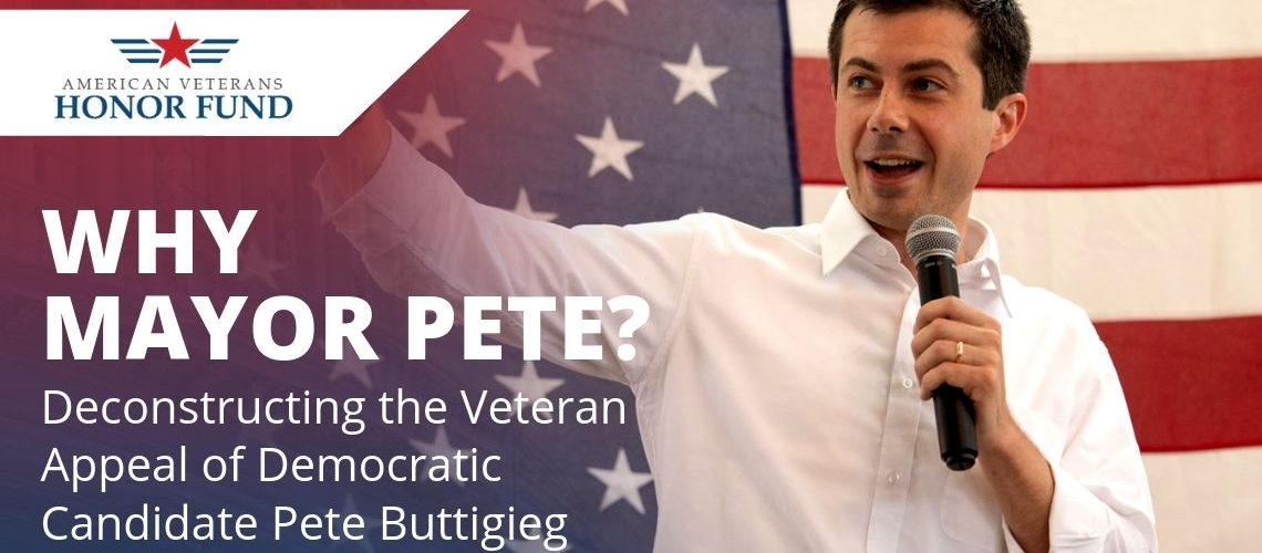 Pete Buttigieg - Democratic Candidate - American Veterans Honor Fund