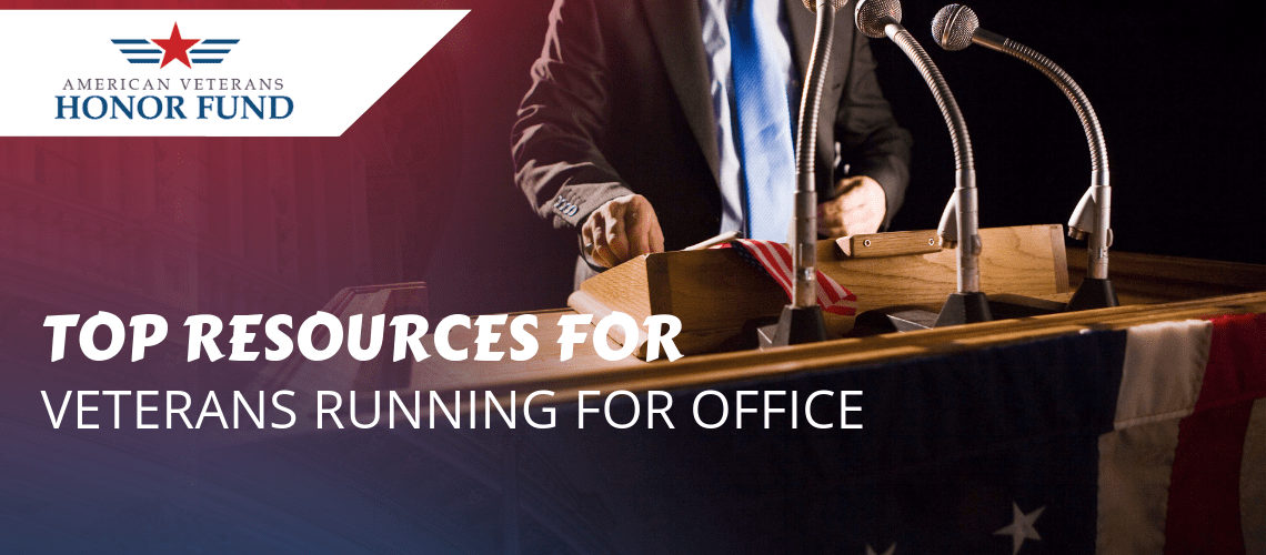 Top Resources for Veterans Running for Office - Veterans - Elections - American Veterans Honor Fund